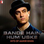 Bande Hai Hum Uske - Hits Of Aamir Khan - Anish Sharma Song Download